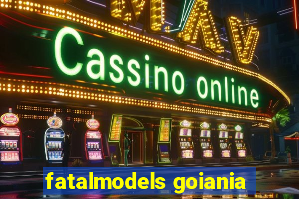 fatalmodels goiania